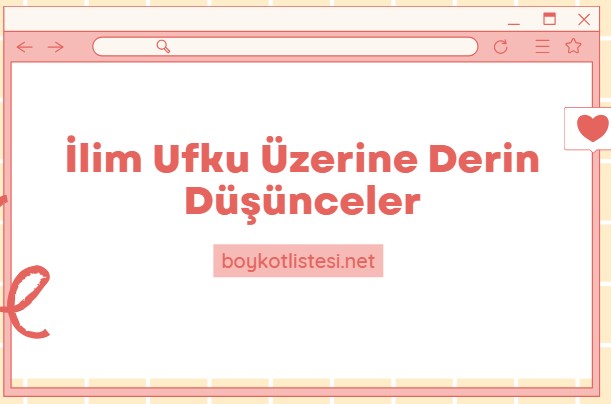 İlim Ufku Üzerine Derin Düşünceler